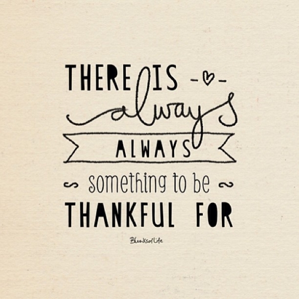 There is always something to be grateful for.