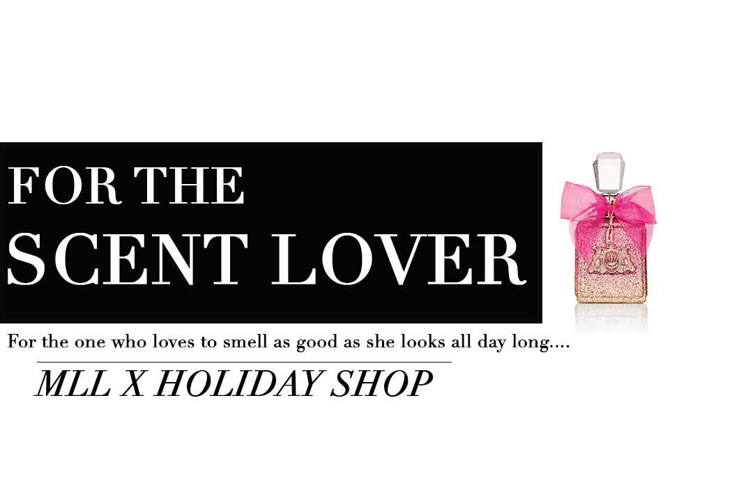 Stuck on what to get someone for the holiday? Head over to the MLL x Holiday Shop and enjoy 10 days worth of holiday gift guides for every special person in your life. Makeup Life and Love- The Fragrance Lover Scent Gift Guide