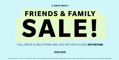 Get your wallets ready because the Shopbop Friends and Family sale is starting now. Save 25% off both SALE and FULL price items using code: INTHEFAM at the checkout. - Shopbop- Makeup Life and Love