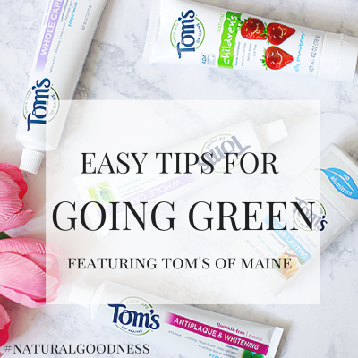 Toms Of Maine-NaturalGoodness- CollectiveBias- Earth Day- Going Green