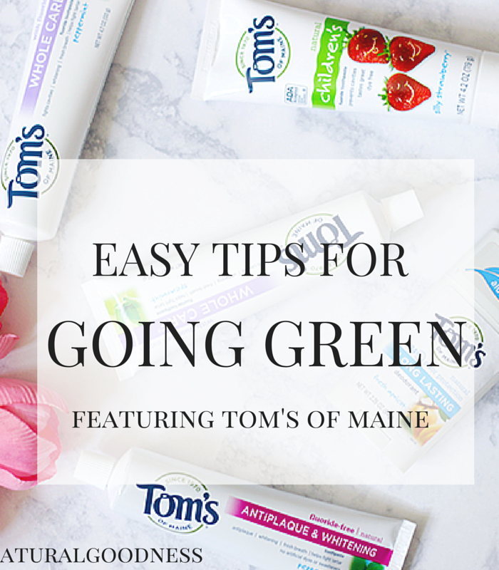 Toms Of Maine-NaturalGoodness- CollectiveBias- Earth Day- Going Green